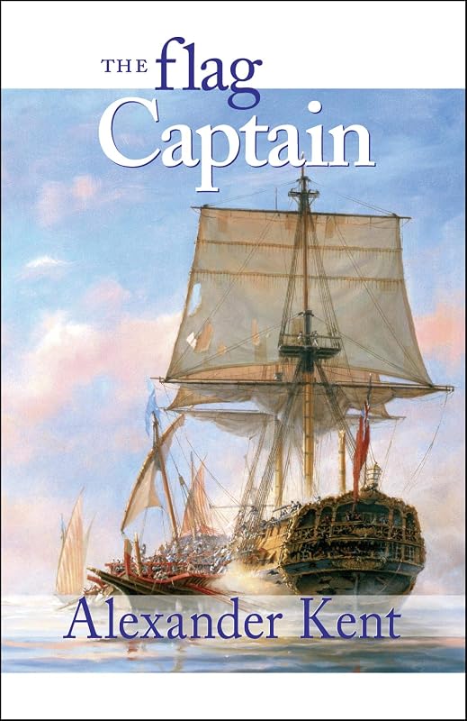 The Flag Captain: The Richard Bolitho Novels (The Bolitho Novels Book 11) by Alexander Kent