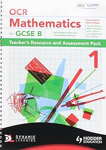 OCR Mathematics for GCSE Specification B - Teacher & Assessment Pack 1 Foundation Initial & Bronze (Dynamic Learning) by Howard Baxter