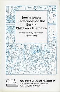 Touchstones: Reflections on the Best in Children's Literature, Vol. 1 (Volume 1)