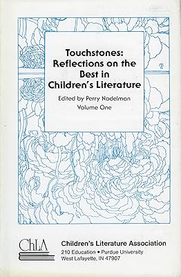 Touchstones: Reflections on the Best in Children's Literature, Vol. 1 (Volume 1)
