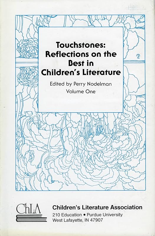 Touchstones: Reflections on the Best in Children's Literature, Vol. 1 (Volume 1) by Perry Nodelman