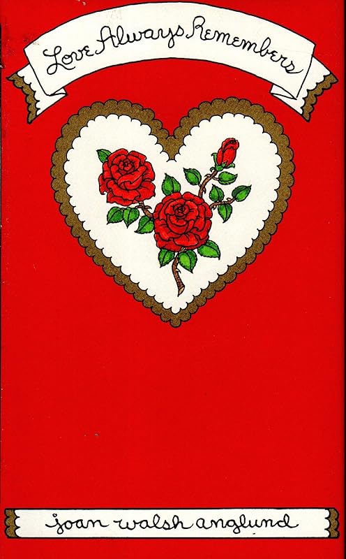 Love Always Remembers by Joan Walsh Anglund