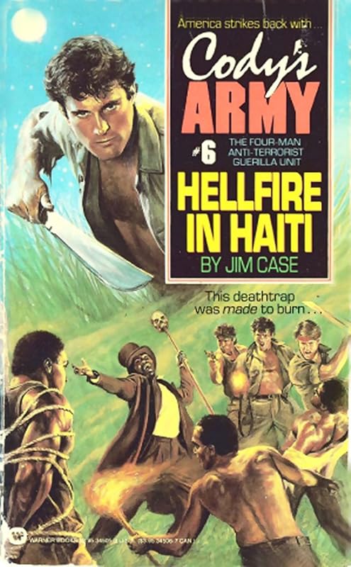 Cody's Army: Hellfire in Haiti by Jim Case