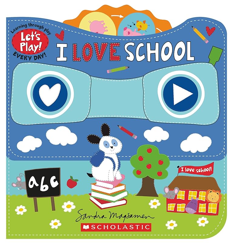 I Love School (A Let's Play! Board Book) by Sandra Magsamen