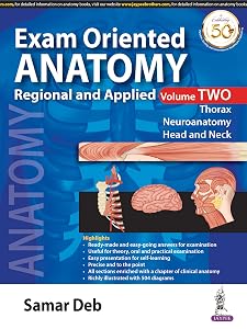 EXAM ORIENTED ANATOMY REGIONAL AND APPLIED VOLUME-2, THORAX, NEUROANATOMY, HEAD AND NECk by Samar Deb