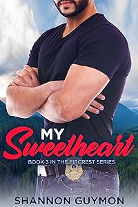 My Sweetheart: A Small Town Romance: Book 3 in the Fircrest Series by Shannon Guymon