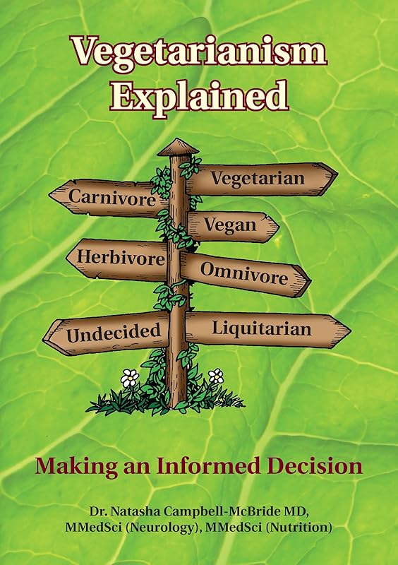 Vegetarianism Explained: Making an Informed Decision by Natasha Campbell-Mcbride MD
