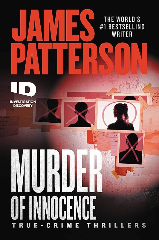 Murder of Innocence (ID True Crime Book 5) by James Patterson