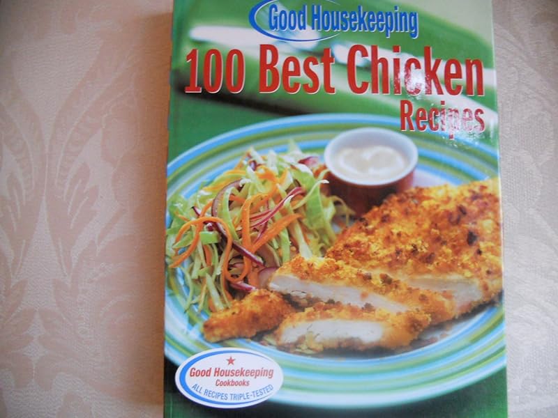 Good Housekeeping 100 Best Chicken Recipes by Good Housekeeping