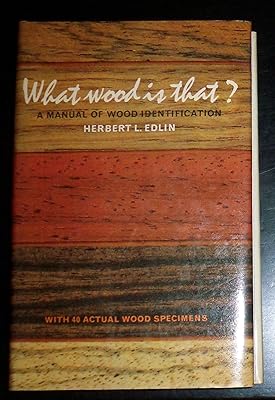 What Wood is That? A Manual of Wood Identification: With 40 Actual Wood Specimens