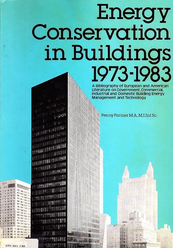 Energy conservation in buildings 1973-1983 by Penny Farmer