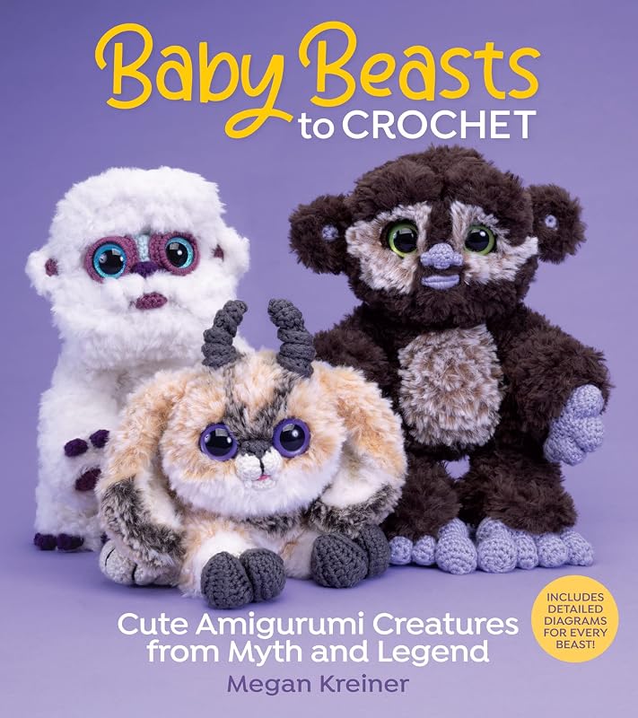 Baby Beasts to Crochet: Cute Amigurumi Creatures from Myth and Legend by Megan Kreiner