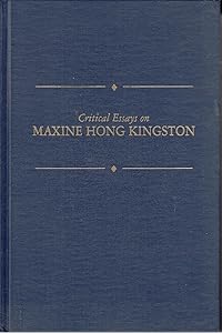 Critical Essays on Maxine Hong Kingston: Maxine Hong Kingston (Critical Essays on American Literature Series) by Laura E. Skandera-Trombley