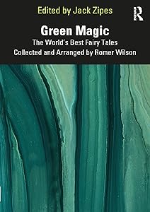 Green Magic: The World’s Best Fairy Tales Collected and Arranged by Romer Wilson