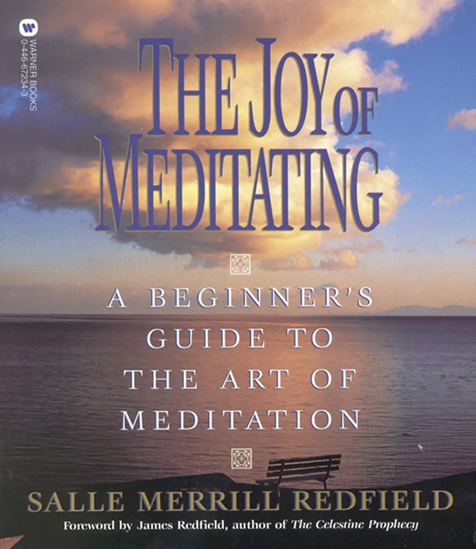 The Joy of Meditating: A Beginner's Guide to the Art of Meditation by Salle Merrill Redfield