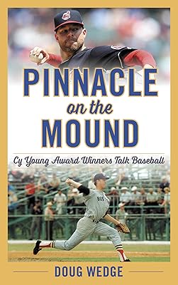 Pinnacle on the Mound: Cy Young Award Winners Talk Baseball