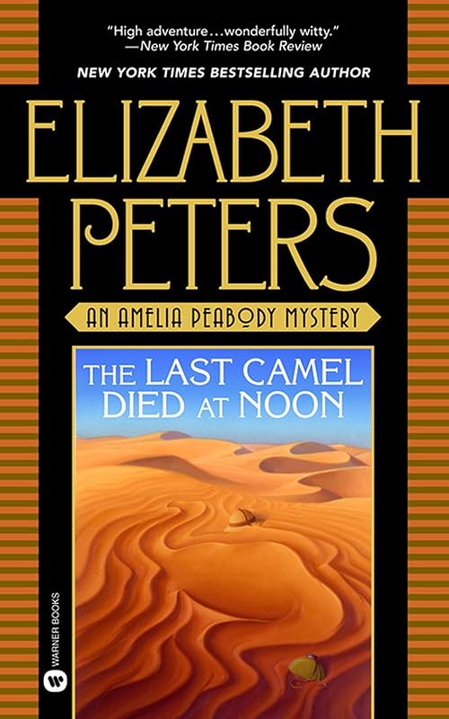 The Last Camel Died at Noon (Amelia Peabody Book 6) by Elizabeth Peters