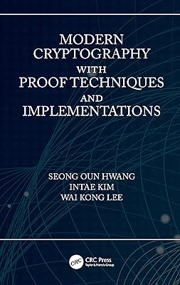 Modern Cryptography with Proof Techniques and Implementations