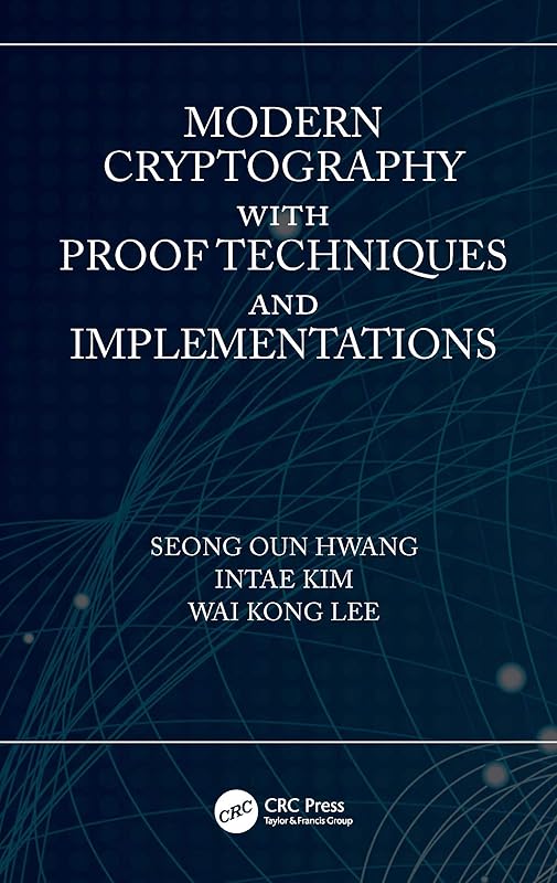 Modern Cryptography with Proof Techniques and Implementations by Seong Oun Hwang