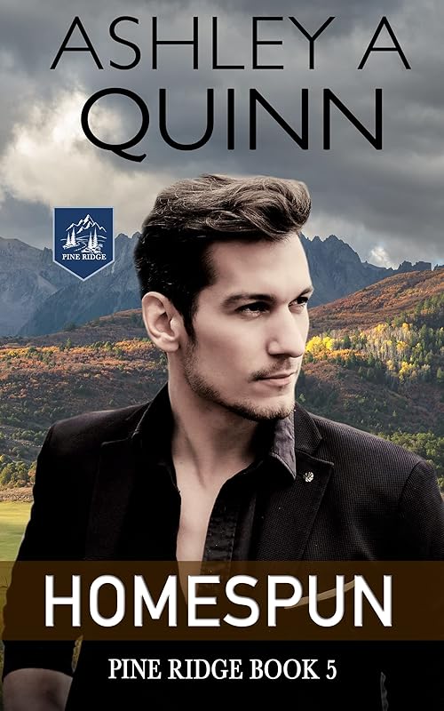 Homespun: A small-town romantic suspense (Pine Ridge Book 5) by Ashley A Quinn