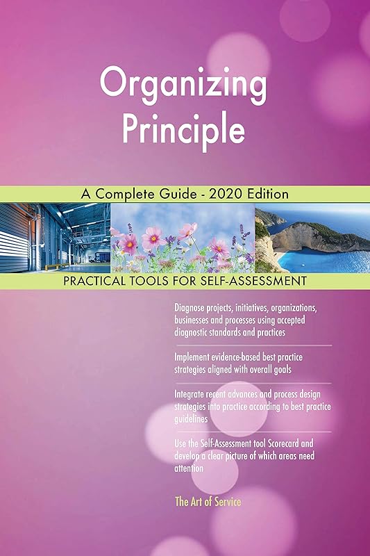Organizing Principle A Complete Guide - 2020 Edition by Gerardus Blokdyk