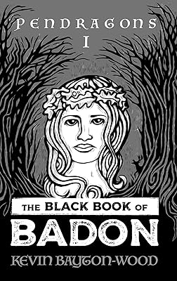 THE BLACK BOOK OF BADON: PENDRAGONS