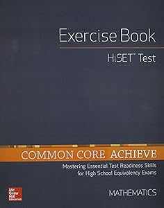 Common Core Achieve, HiSET Exercise Book Mathematics (BASICS & ACHIEVE)