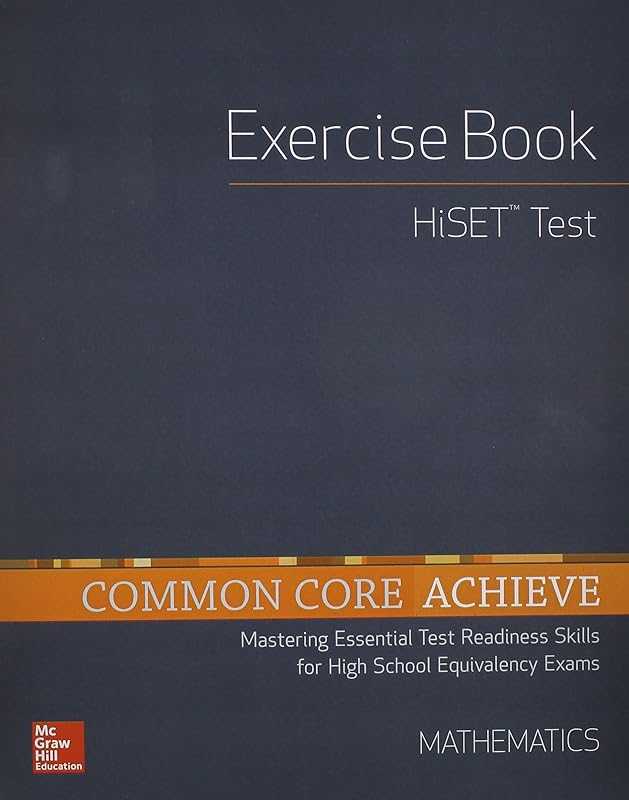 Common Core Achieve, HiSET Exercise Book Mathematics (BASICS & ACHIEVE) by Contemporary