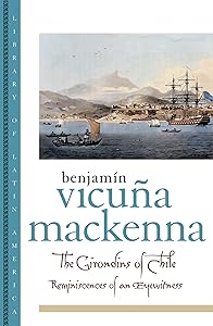 The Girondins of Chile: Reminiscences of an Eyewitness (Library of Latin America) by Benjamin Vicuna MacKenna