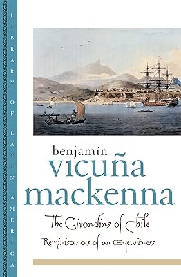 The Girondins of Chile: Reminiscences of an Eyewitness (Library of Latin America)
