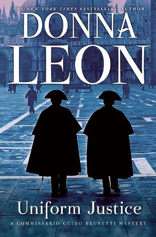 Uniform Justice (Commissario Brunetti Book 12) by Donna Leon