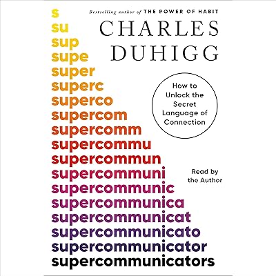 Supercommunicators: How to Unlock the Secret Language of Connection