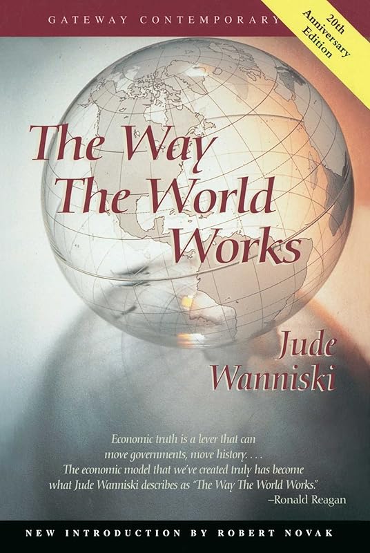 The Way the World Works (Gateway Contemporary) by Jude Wanniski