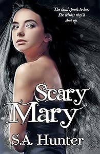 Scary Mary (The Scary Mary Series Book 1) by S. A. Hunter