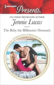 The Baby the Billionaire Demands (Secret Heirs of Billionaires Book 3666)
