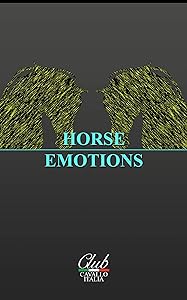 HORSE EMOTIONS: HORSE. PHOTOGRAPHS AND WORDS: EMOTIONS by Renato RANGHINI