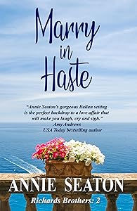 Marry in Haste (The Richards Brothers Book 2) by Annie Seaton