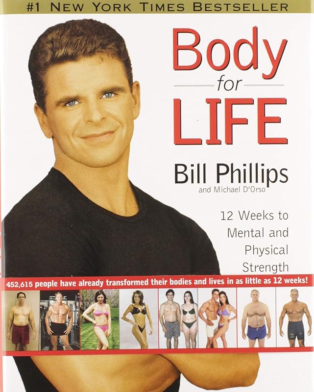 Body for Life: 12 Weeks to Mental and Physical Strength by Bill Phillips
