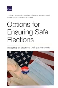Options for Ensuring Safe Elections: Preparing for Elections During a Pandemic by Quentin E. Hodgson