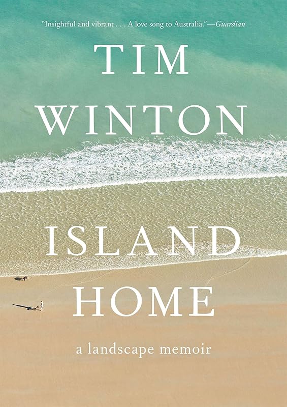 Island Home: A Landscape Memoir by Tim Winton