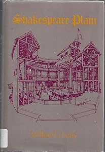 Shakespeare Plain: The Making and Performing of Shakespeare's Plays by William Gordon Leary