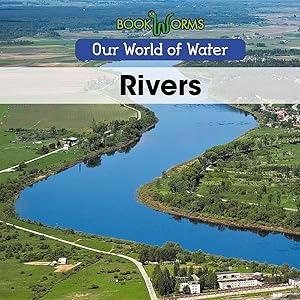Rivers (Our World of Water) by Arthur Best