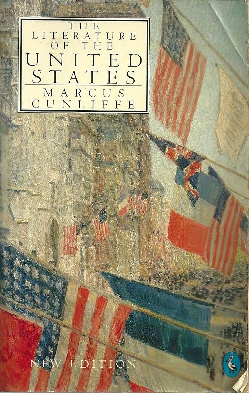 The Literature of the United States: Fourth Edition by Marcus Cunliffe