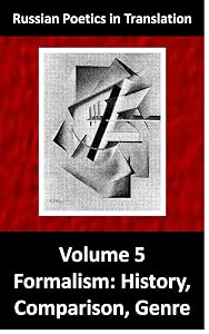 Formalism: History, Comparison, Genre (Russian Poetics in Translation Book 5) by Ann Shukman