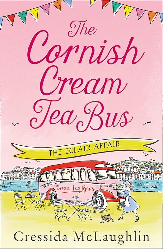 The Cornish Cream Tea Bus: Part Two – The Éclair Affair: The most heartwarming romance to escape with in summer 2020 by unknown author