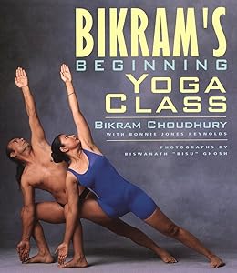 Bikram's Beginning Yoga Class (Second Edtion) by Bonnie Jones Reynolds