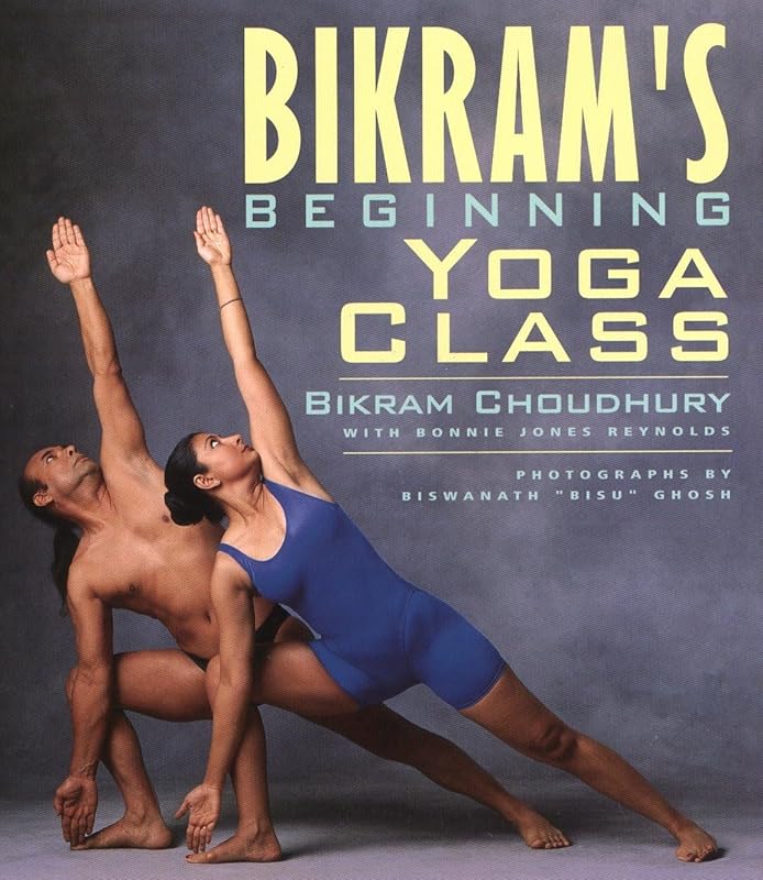 Bikram's Beginning Yoga Class (Second Edtion) by Bonnie Jones Reynolds