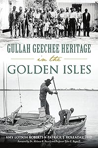 Gullah Geechee Heritage in the Golden Isles (American Heritage) by Professor Tyler E. Bagwell