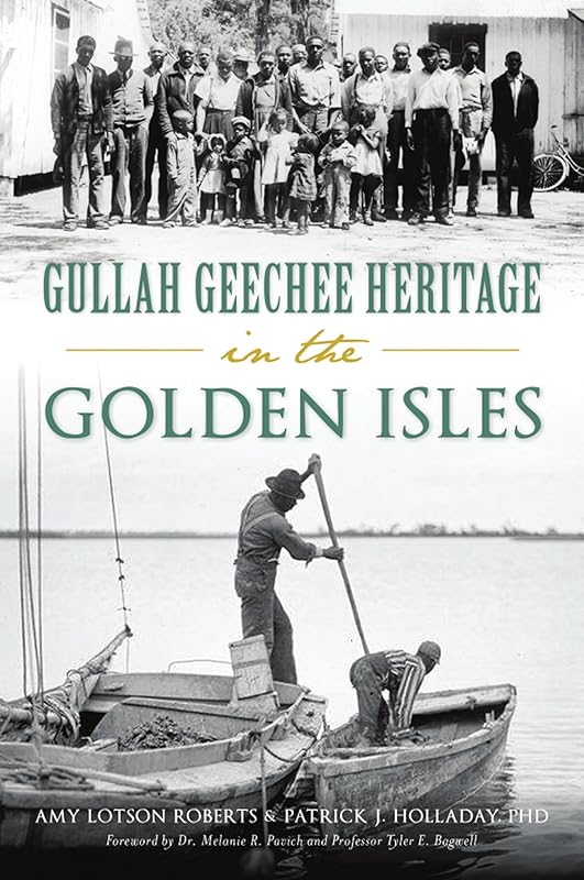 Gullah Geechee Heritage in the Golden Isles (American Heritage) by Professor Tyler E. Bagwell