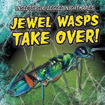 Jewel Wasps Take Over! (Insects: Six-Legged Nightmares)
